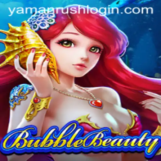 Exploring BubbleBeauty and the Fascinating YamanRush